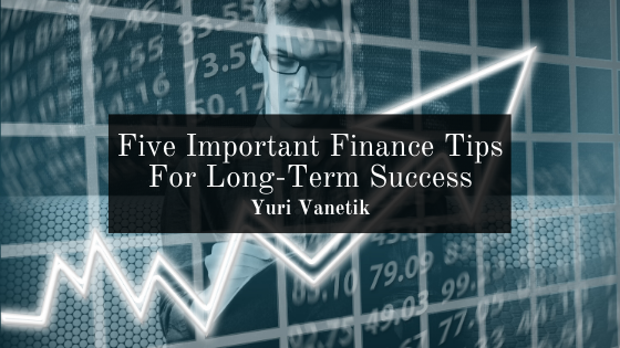 Five Important Finance Tips For Long-Term Success